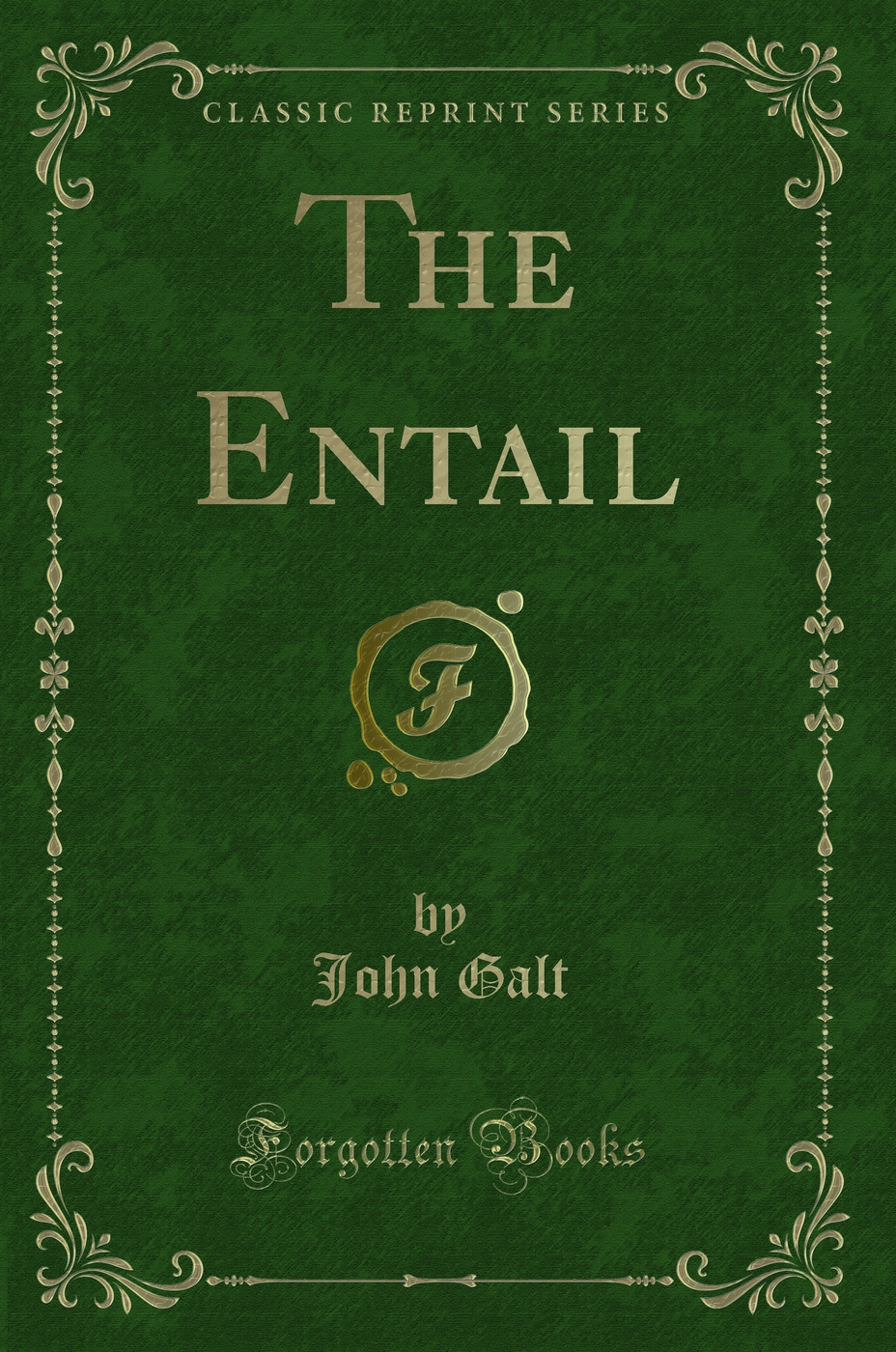 The Entail (Classic Reprint)