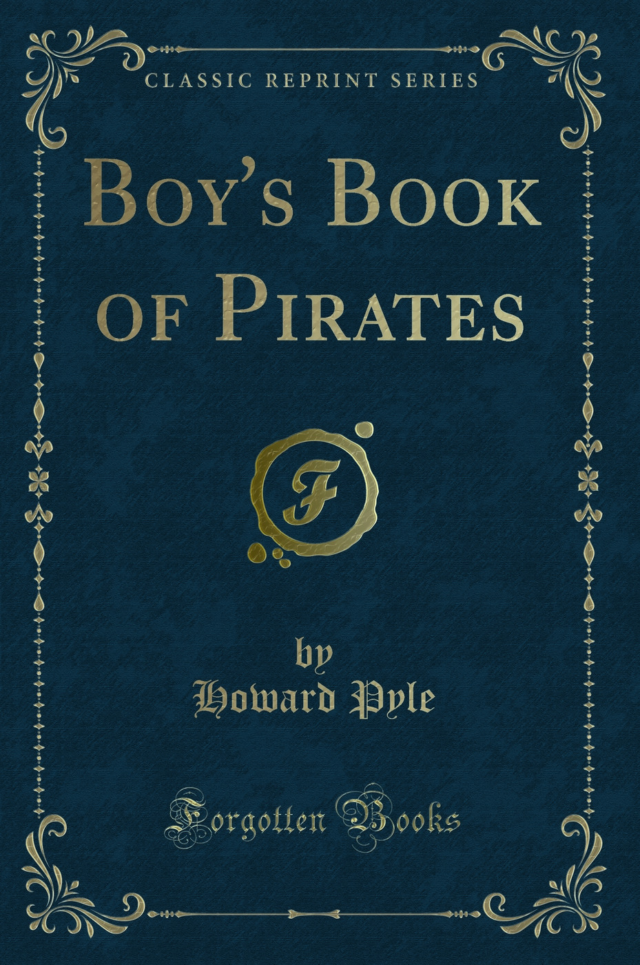 Boy's Book of Pirates (Classic Reprint)