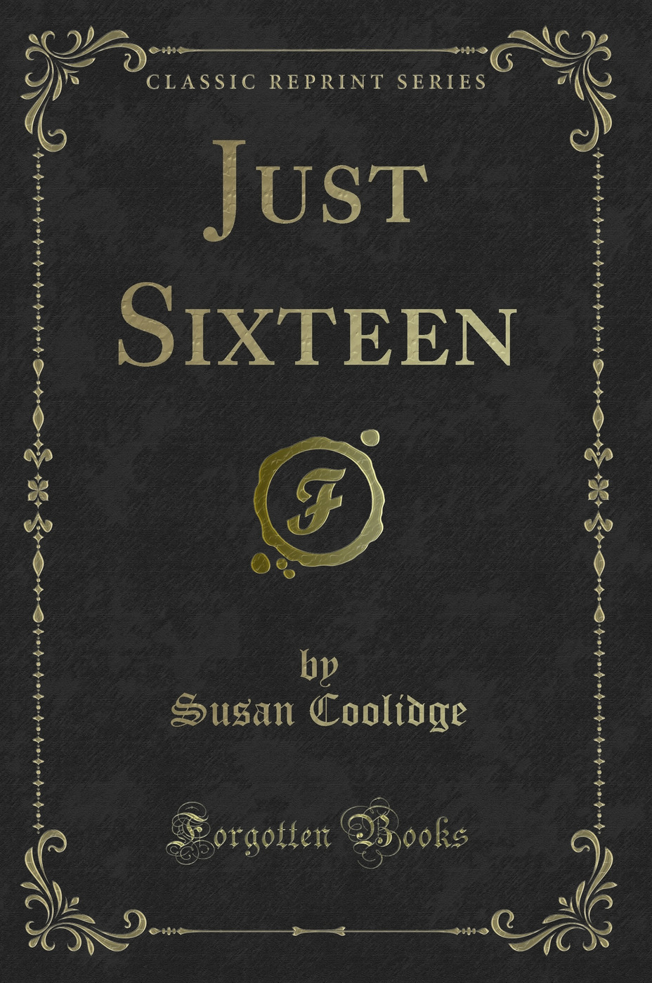 Just Sixteen (Classic Reprint)