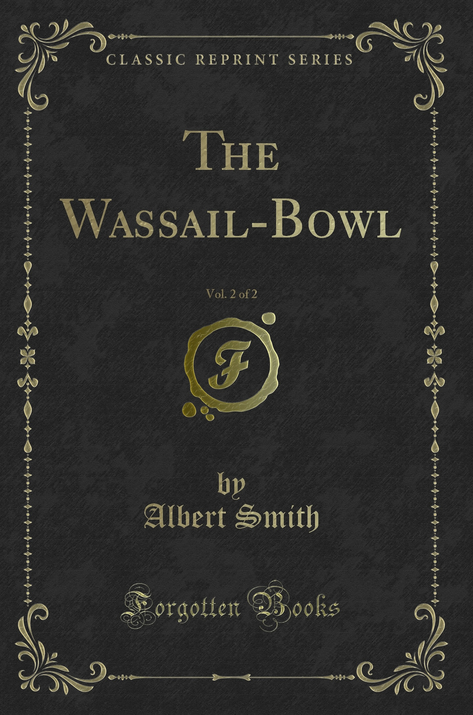 The Wassail-Bowl, Vol. 2 of 2 (Classic Reprint)