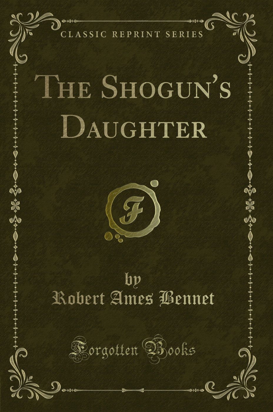 The Shogun's Daughter (Classic Reprint)