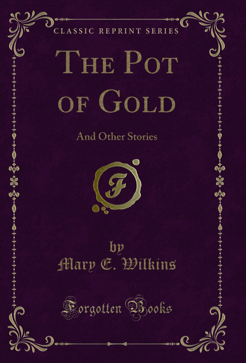 The Pot of Gold: And Other Stories (Classic Reprint)