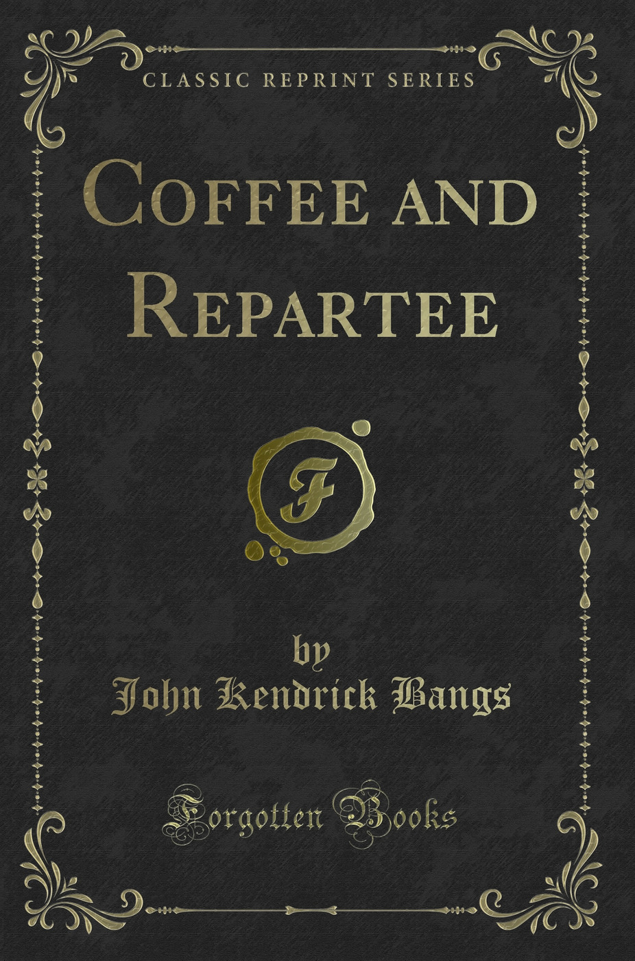 Coffee and Repartee (Classic Reprint)