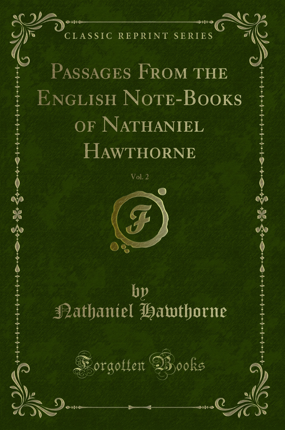 Passages From the English Note-Books of Nathaniel Hawthorne, Vol. 2 (Classic Reprint)