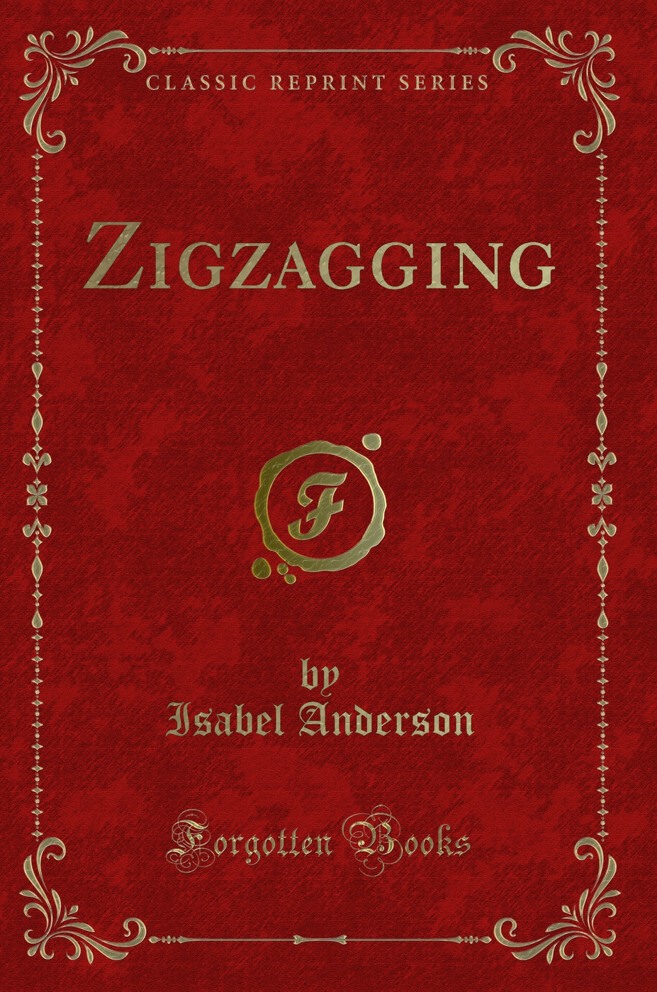 Zigzagging (Classic Reprint)