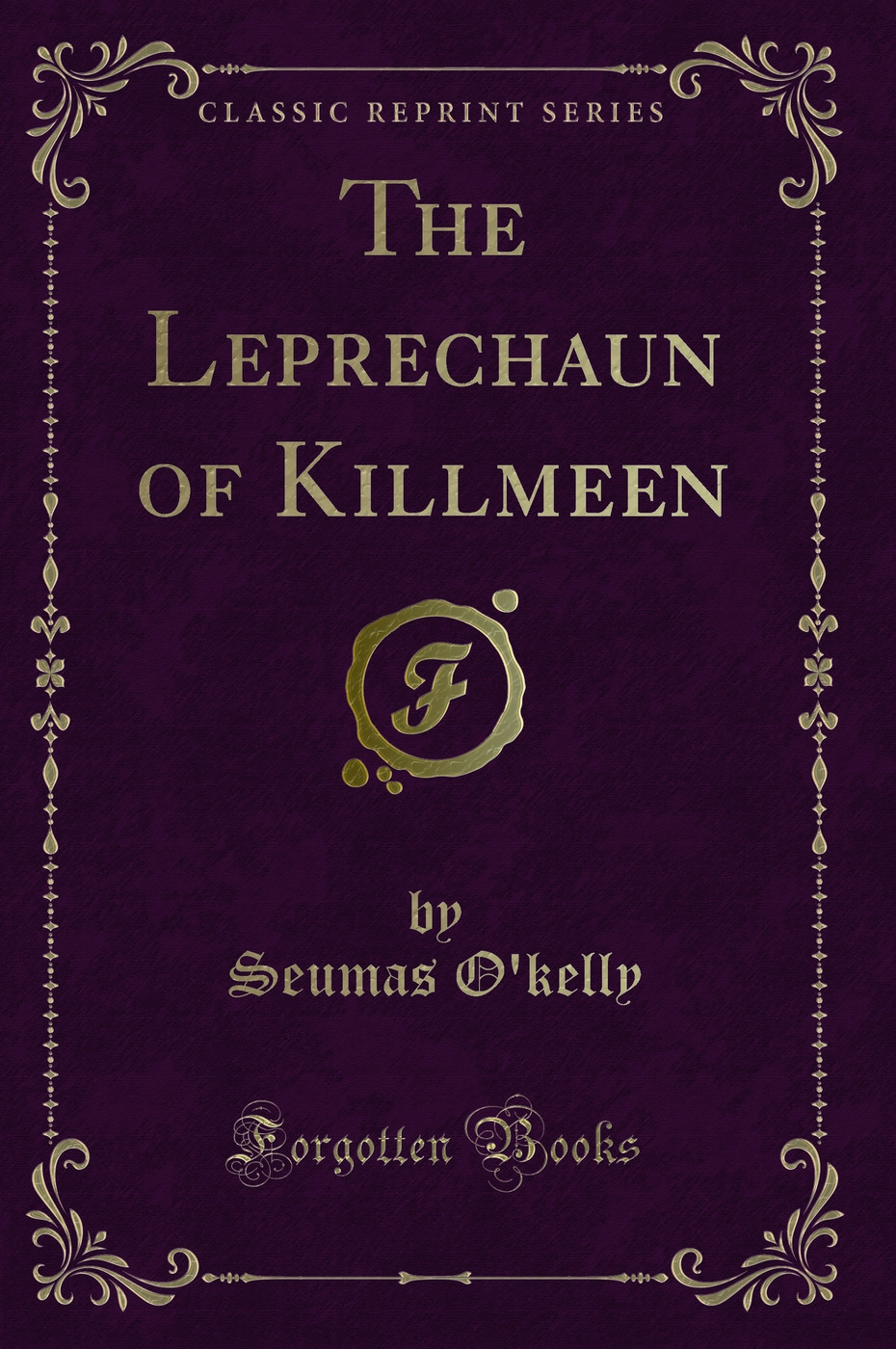 The Leprechaun of Killmeen (Classic Reprint)