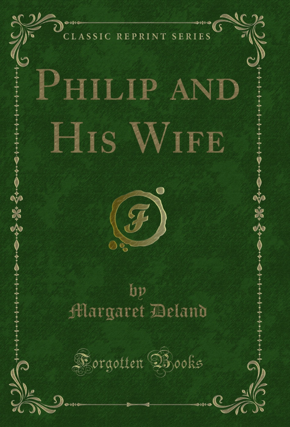 Philip and His Wife (Classic Reprint)