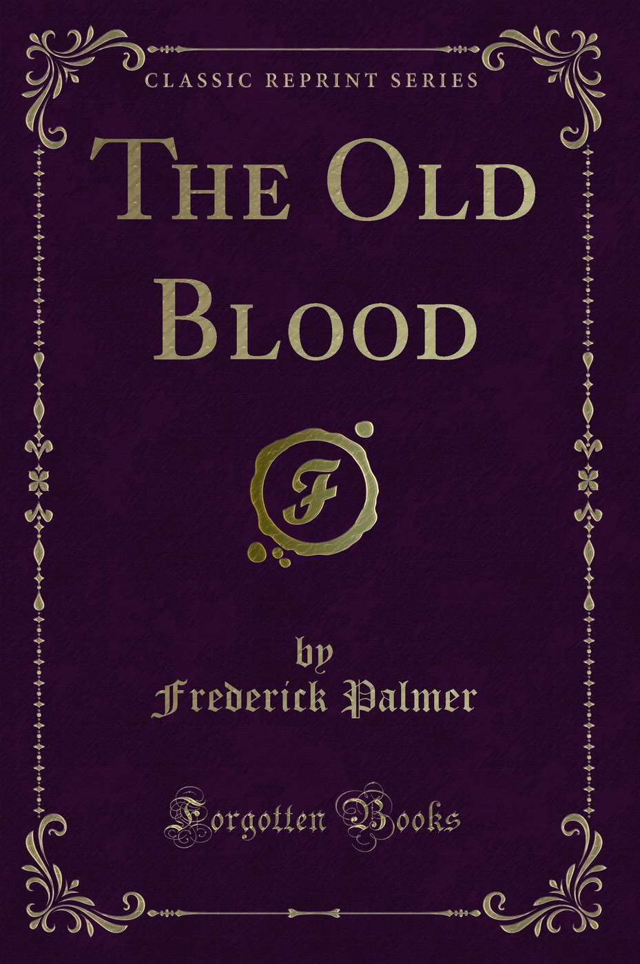 The Old Blood (Classic Reprint)