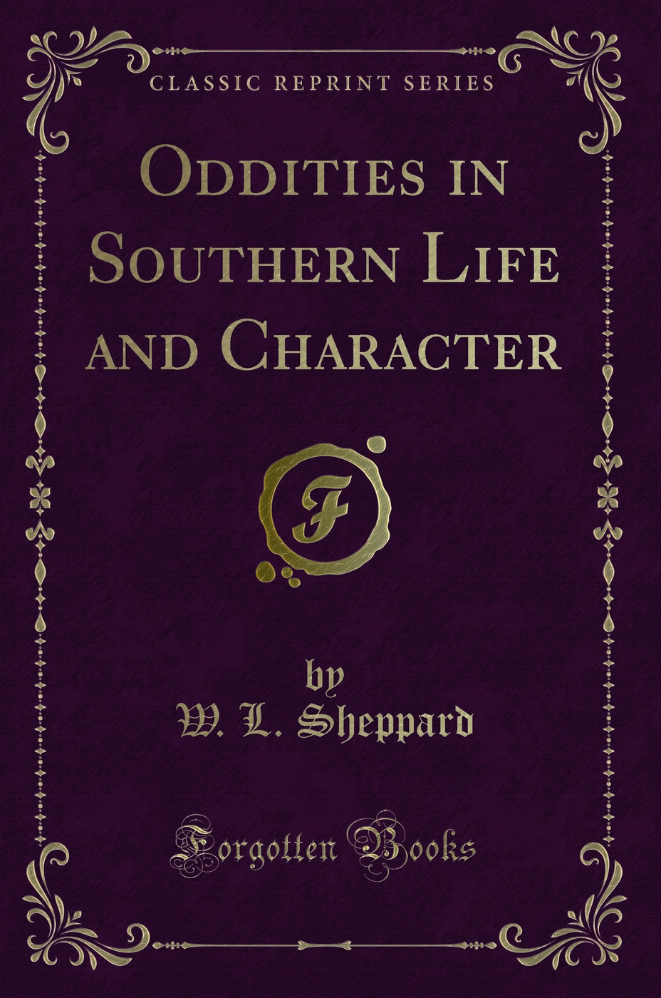 Oddities in Southern Life and Character (Classic Reprint)
