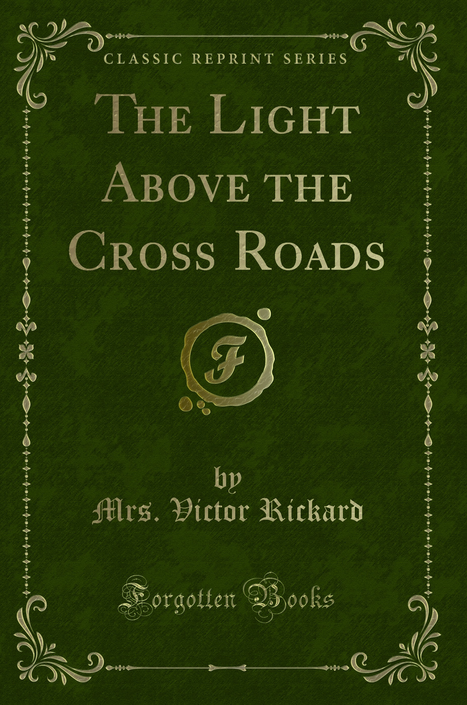 The Light Above the Cross Roads (Classic Reprint)