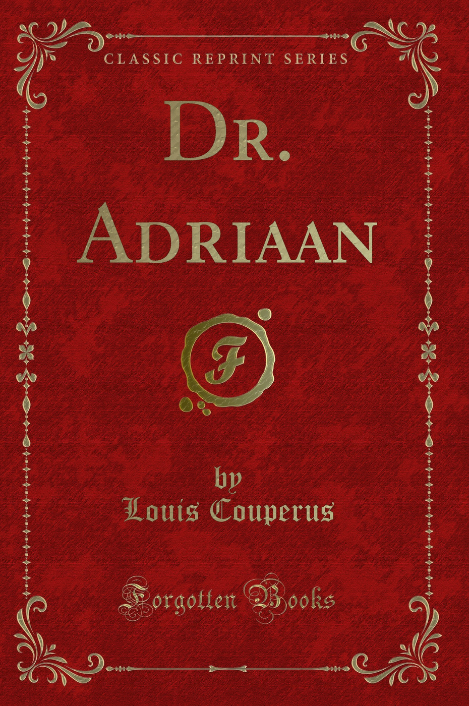 Dr. Adriaan (Classic Reprint)