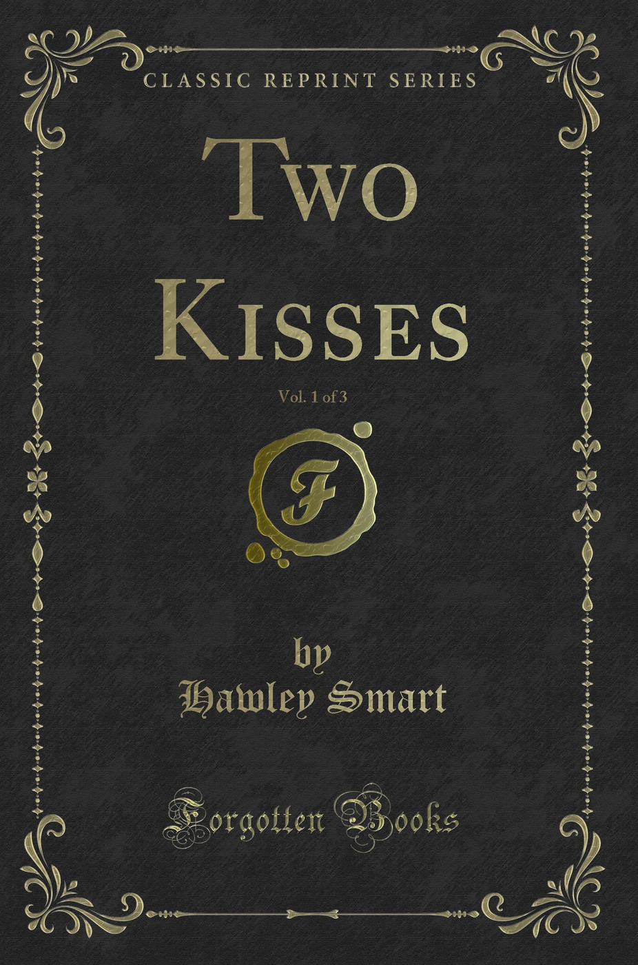 Two Kisses, Vol. 1 of 3 (Classic Reprint)