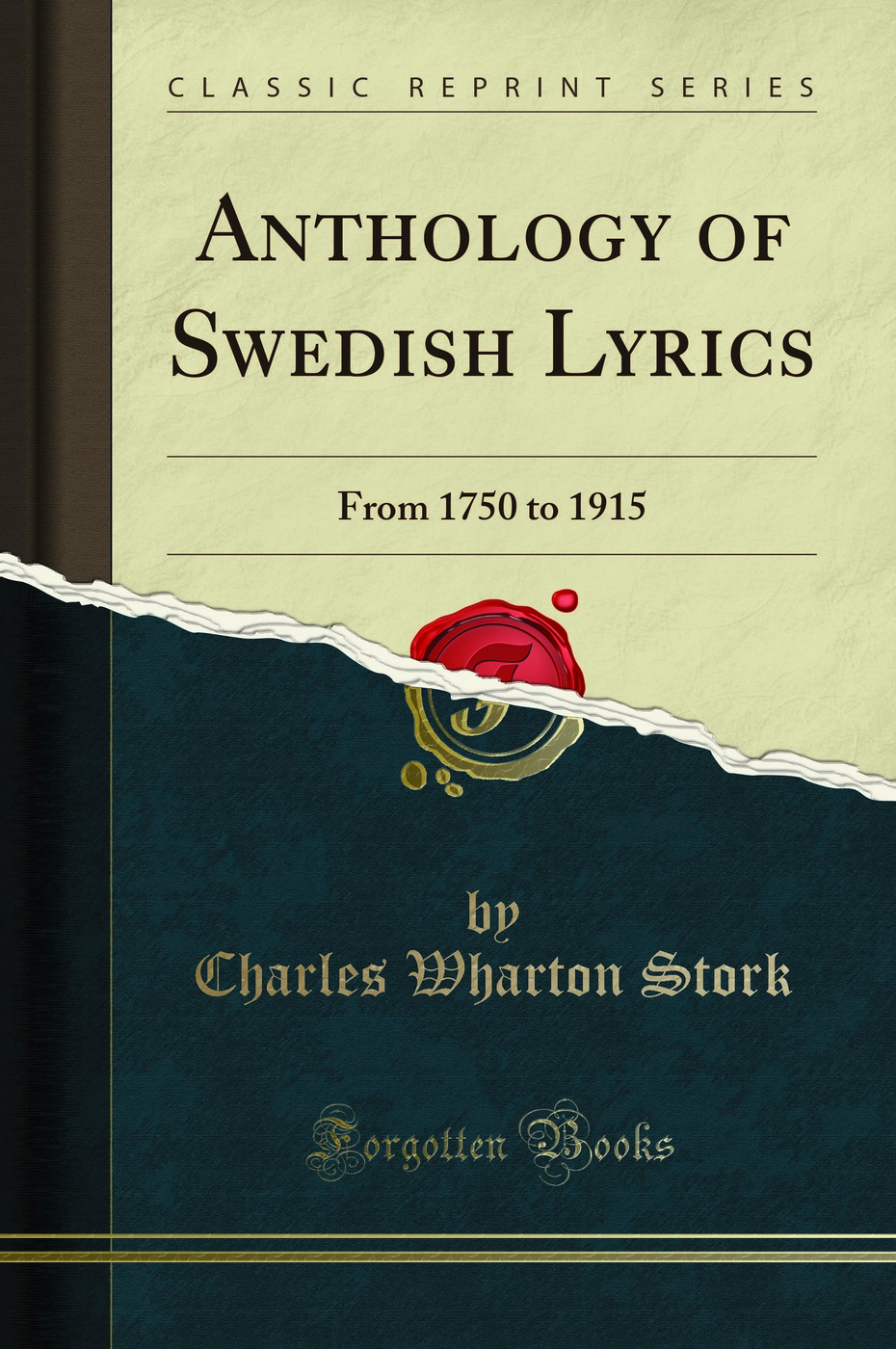 Anthology of Swedish Lyrics: From 1750 to 1915 (Classic Reprint)