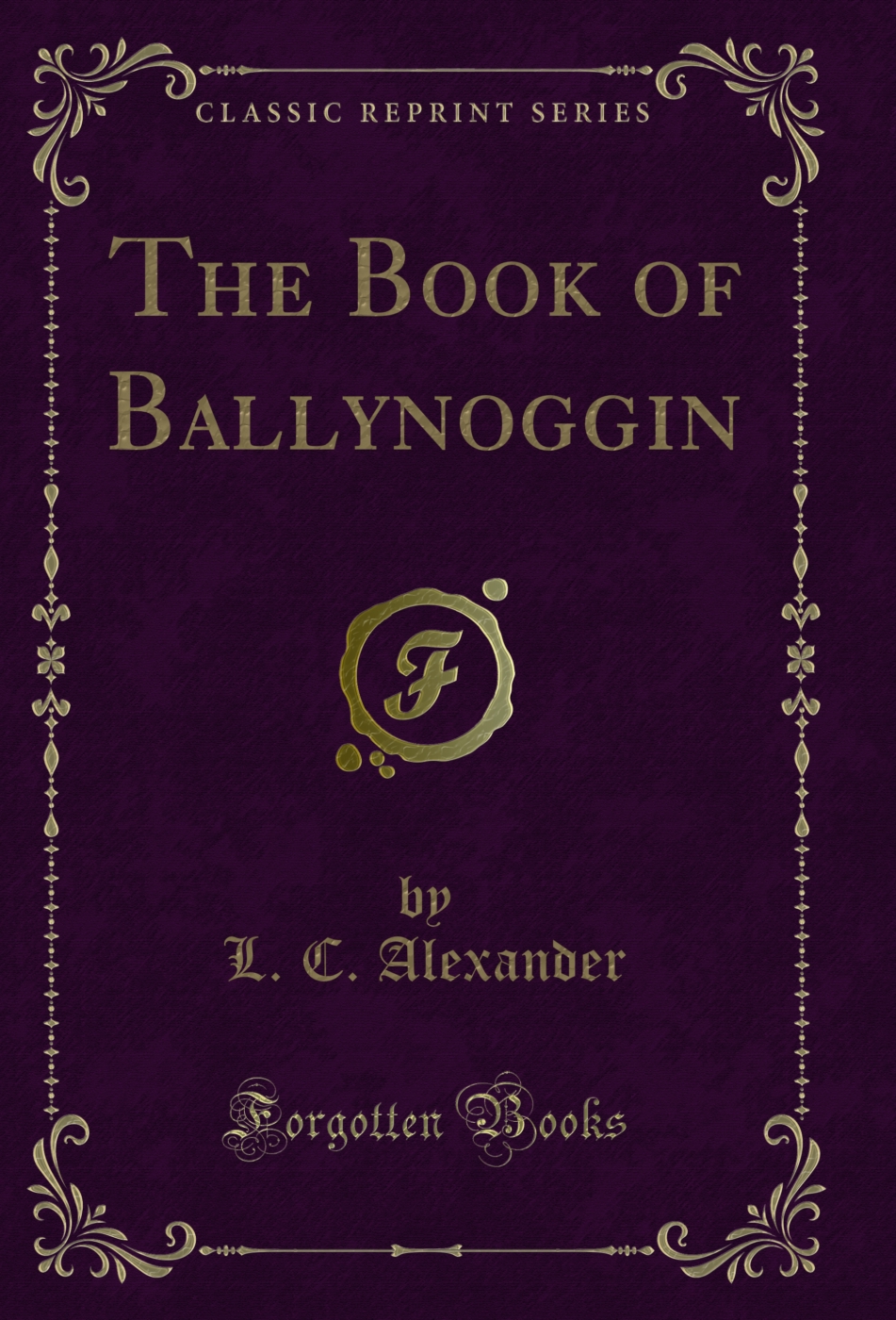 The Book of Ballynoggin (Classic Reprint)