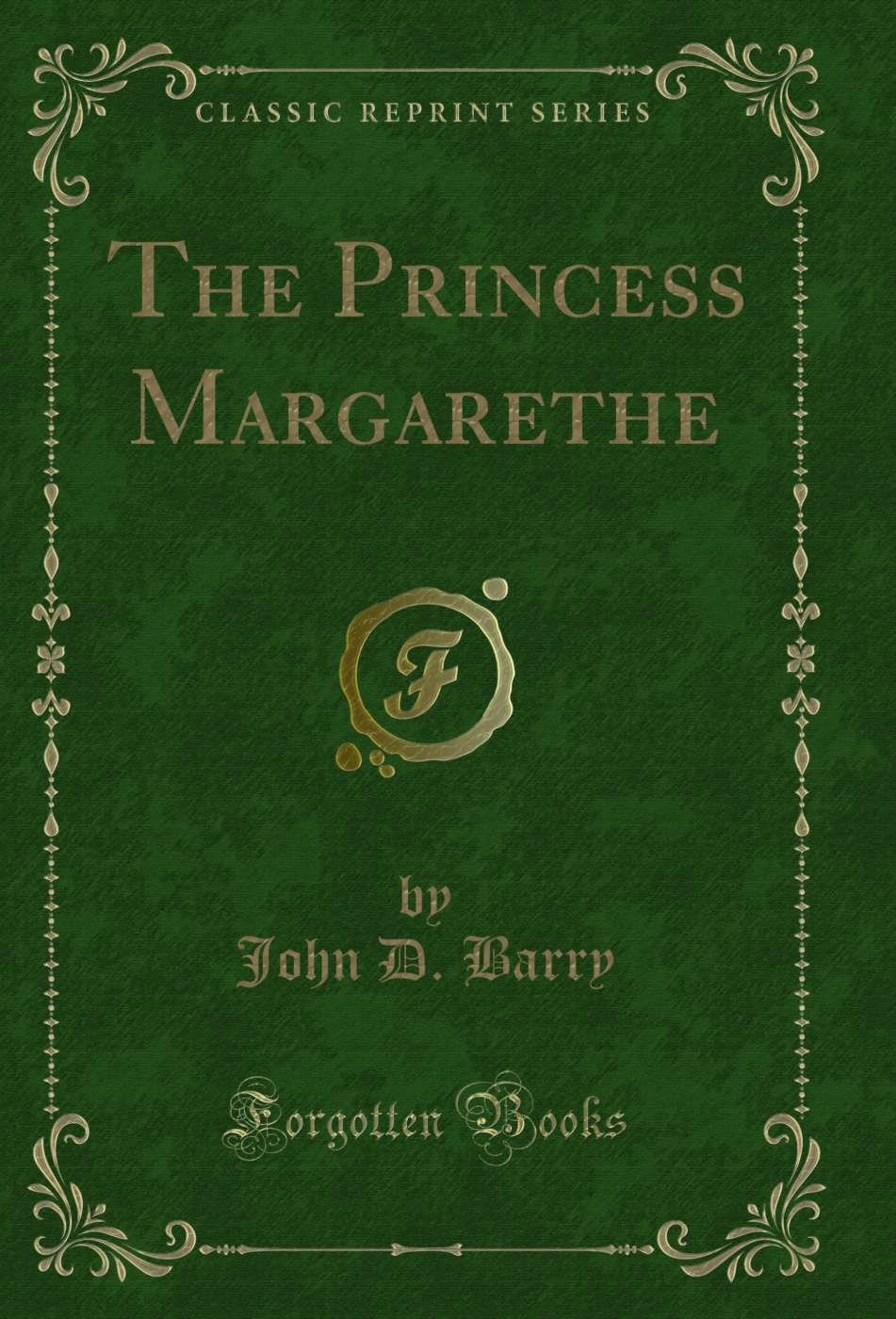 The Princess Margarethe (Classic Reprint)