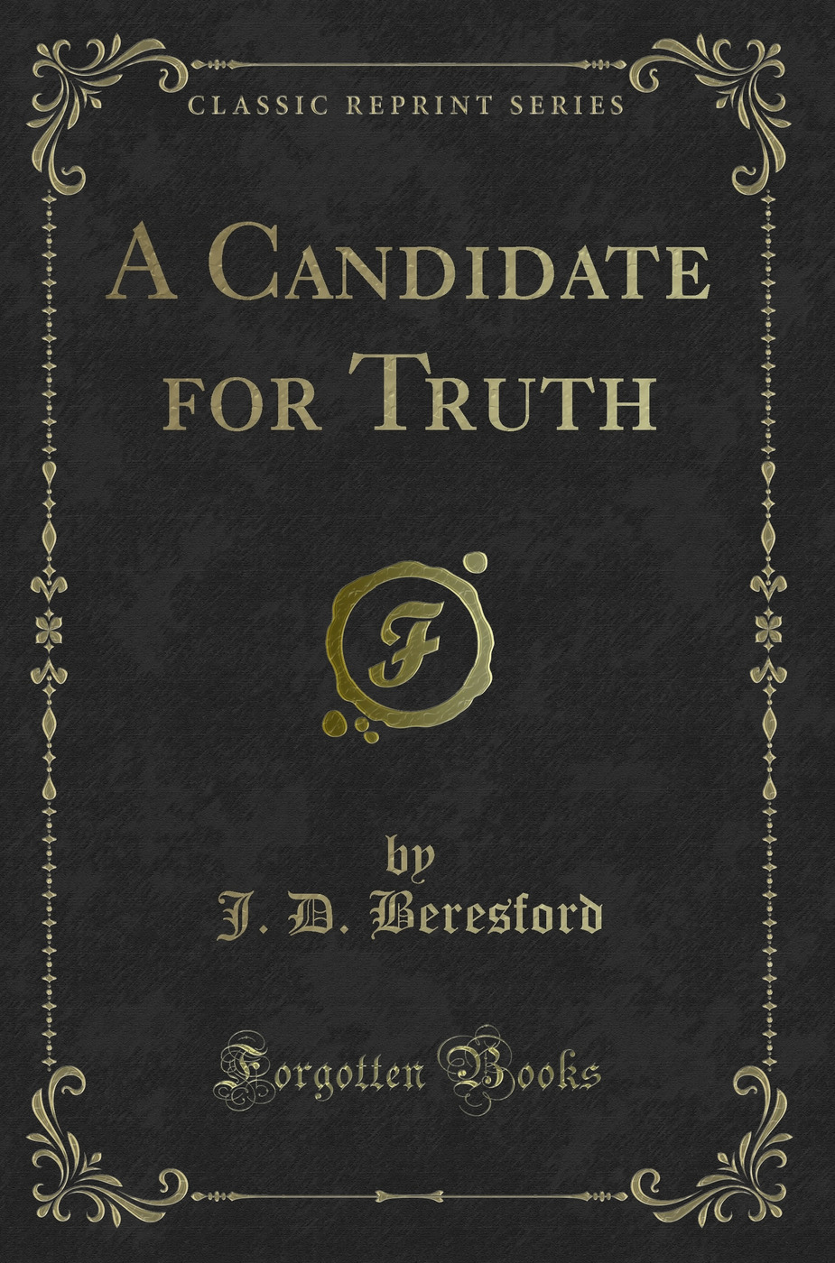 A Candidate for Truth (Classic Reprint)