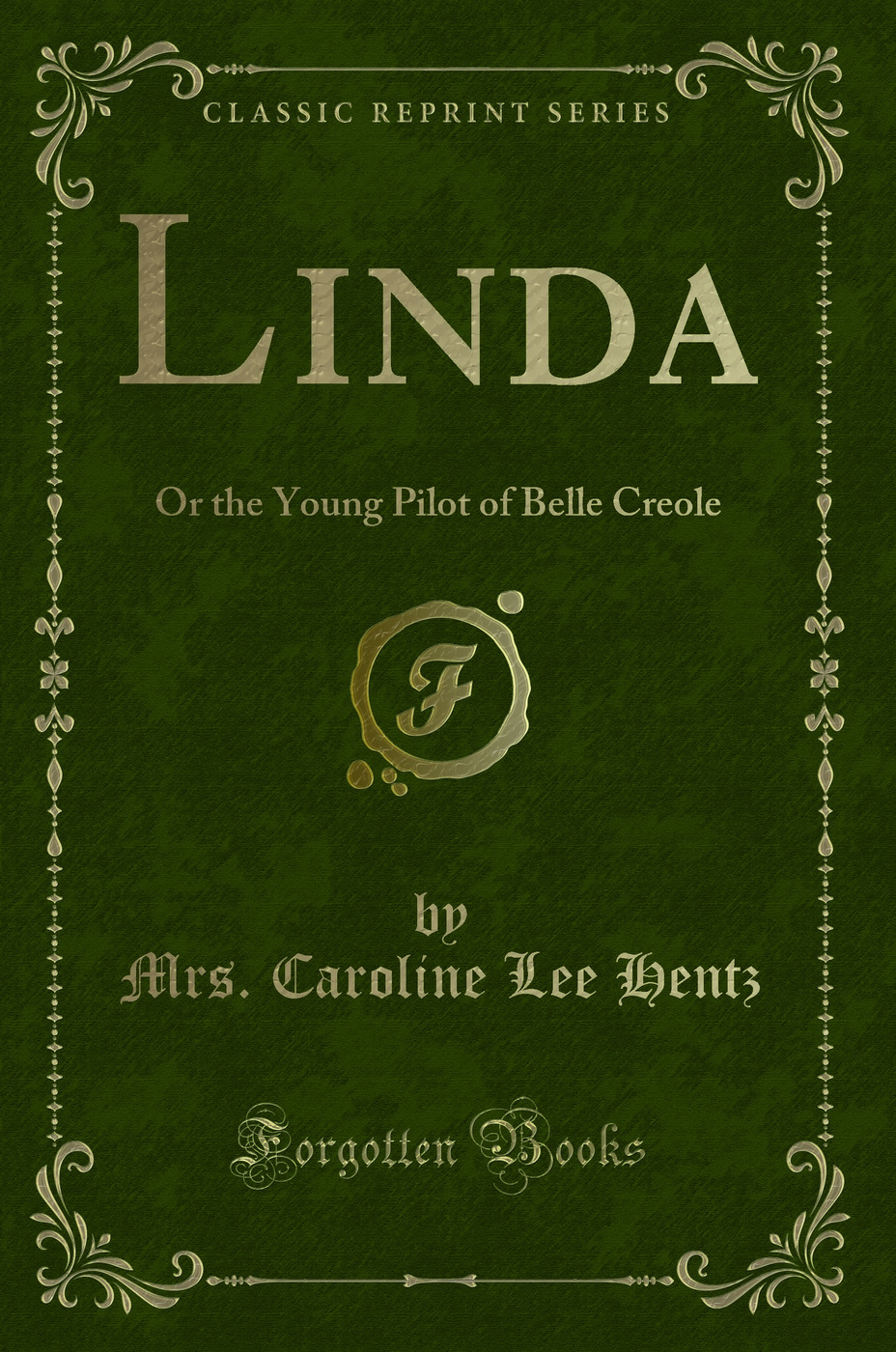 Linda: Or the Young Pilot of Belle Creole (Classic Reprint)