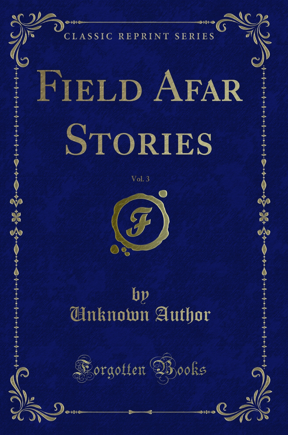 Field Afar Stories, Vol. 3 (Classic Reprint)