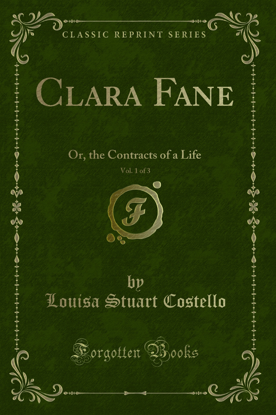 Clara Fane, Vol. 1 of 3: Or, the Contracts of a Life (Classic Reprint)