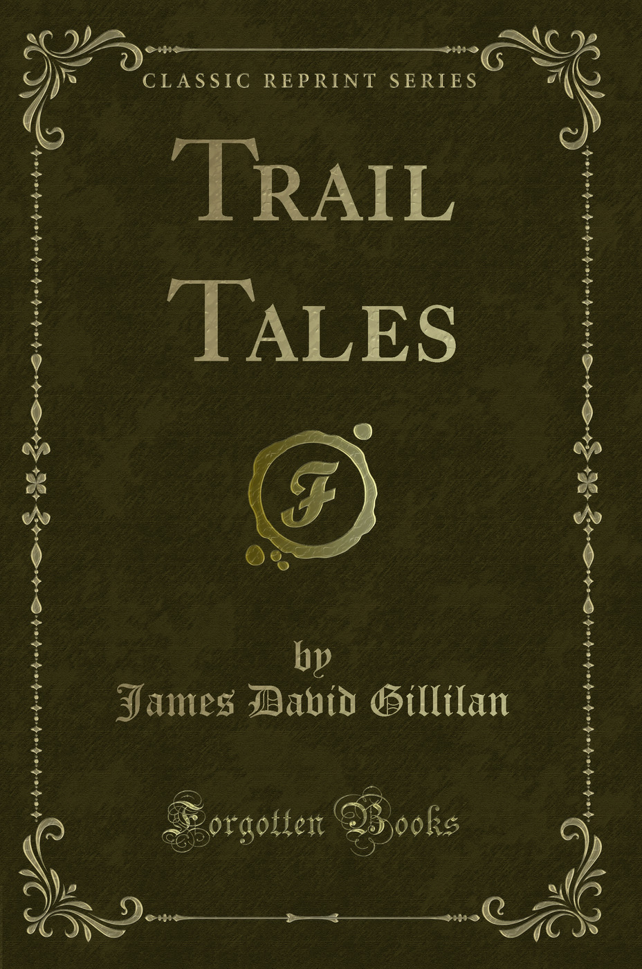Trail Tales (Classic Reprint)