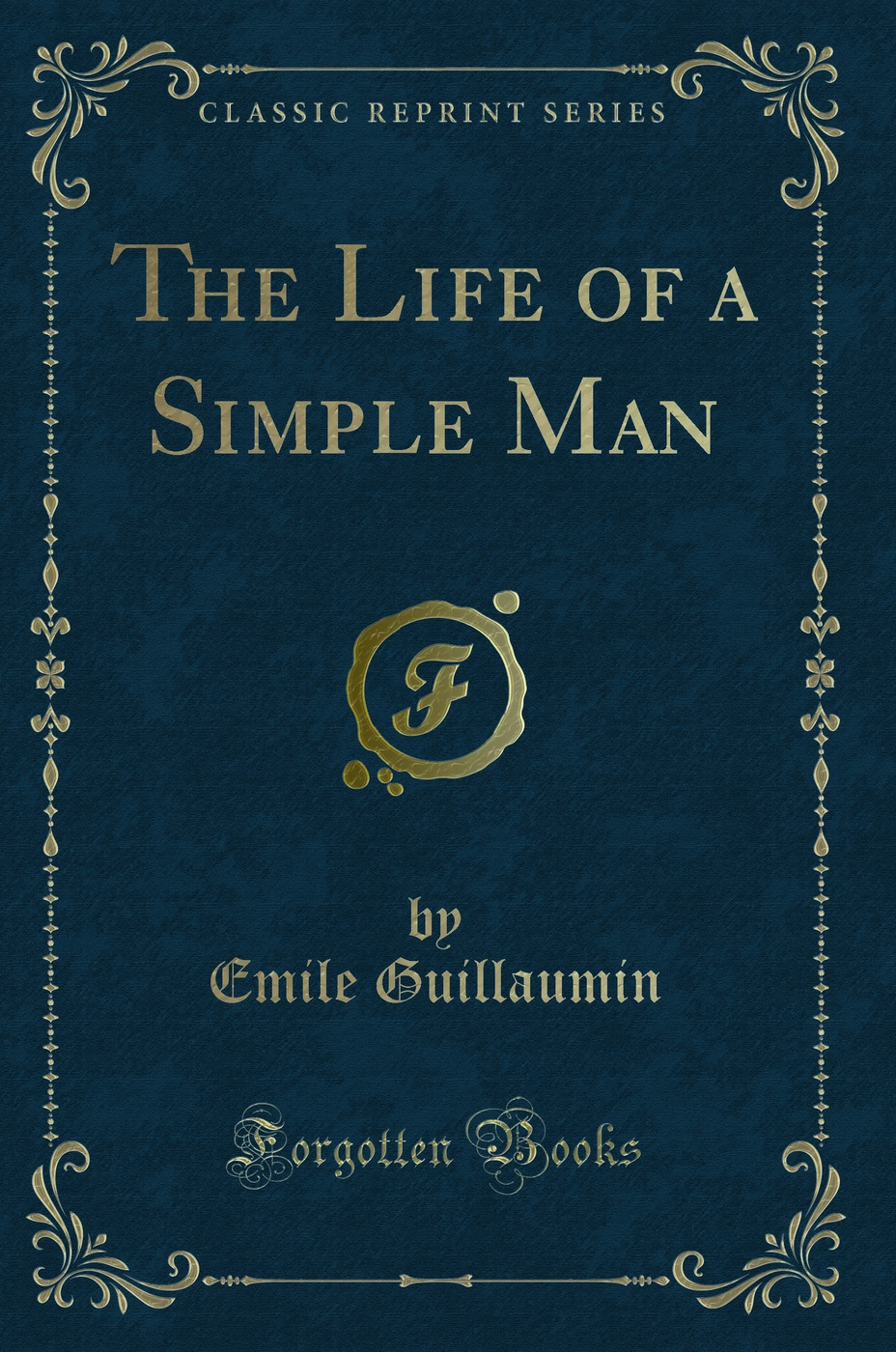 The Life of a Simple Man (Classic Reprint)