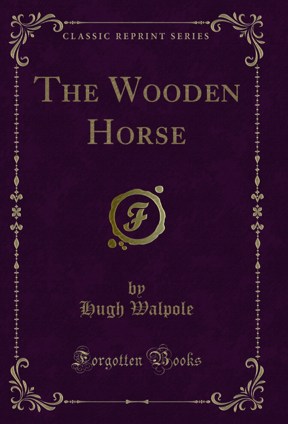 The Wooden Horse (Classic Reprint)