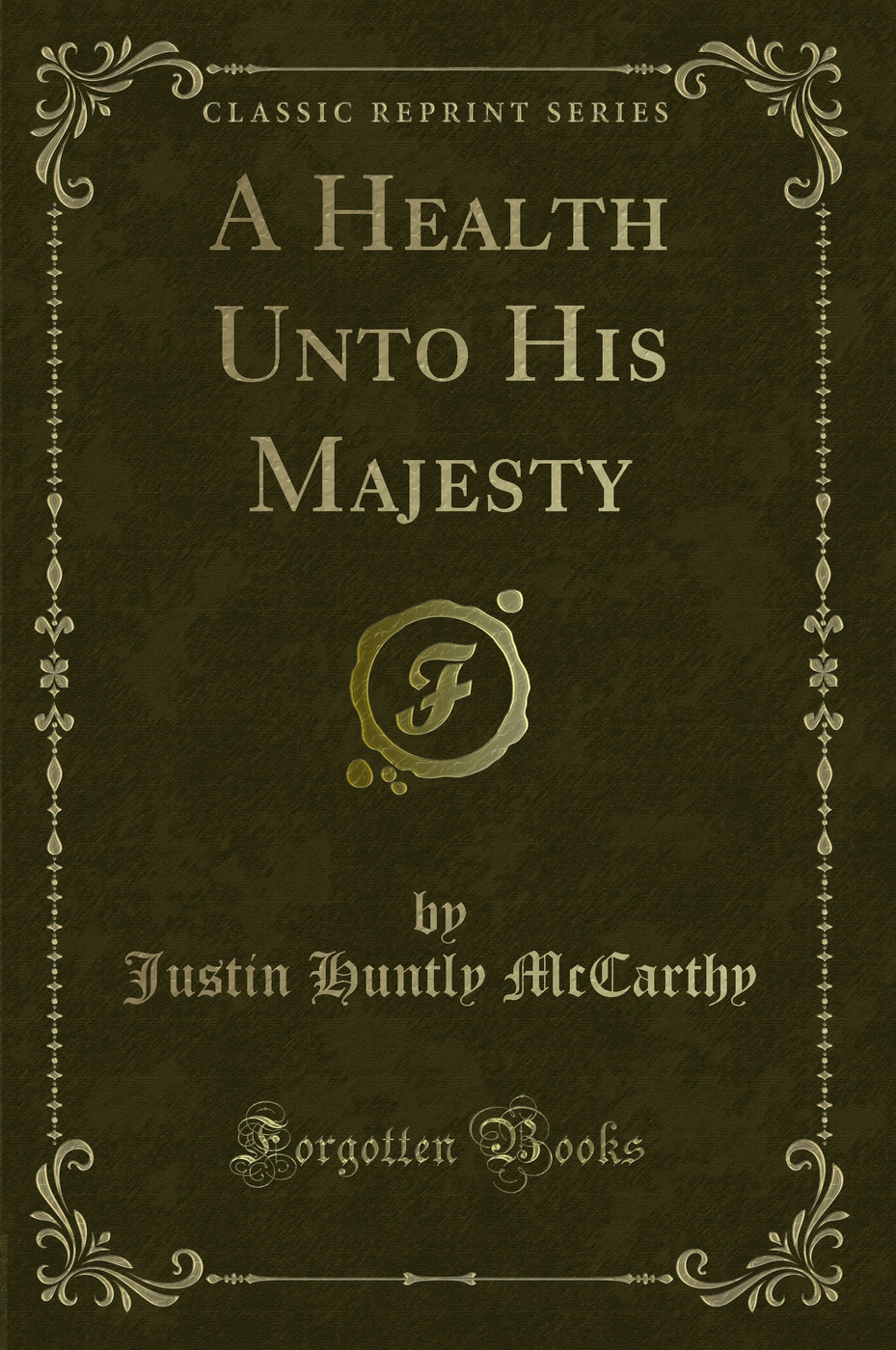 A Health Unto His Majesty (Classic Reprint)