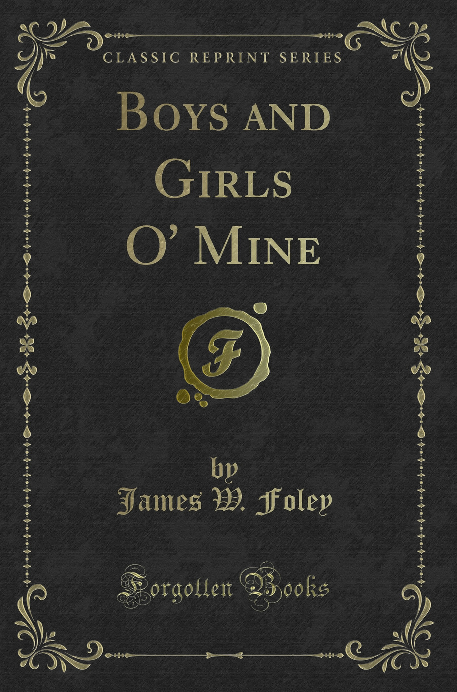 Boys and Girls O' Mine (Classic Reprint)
