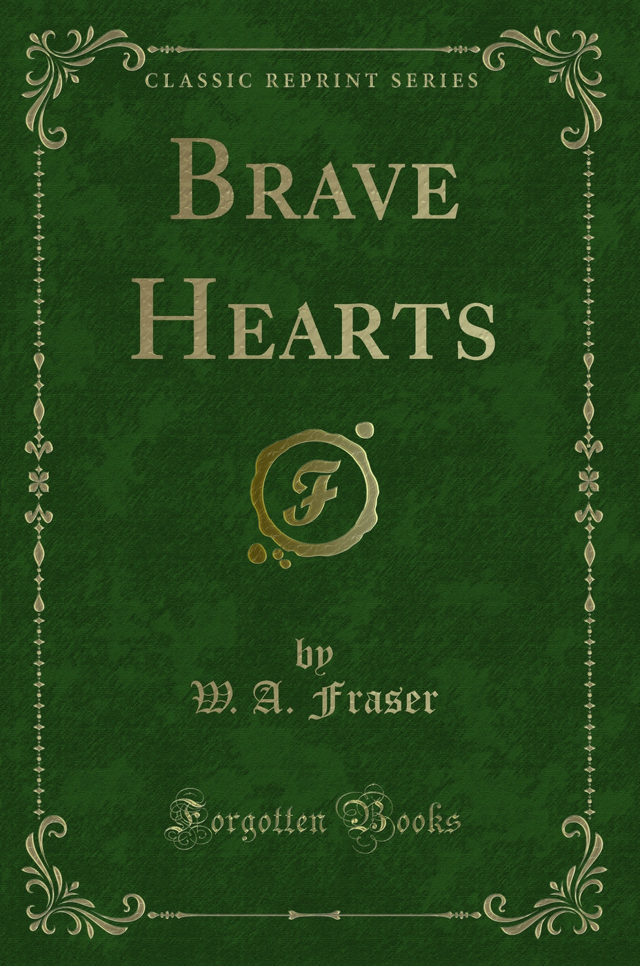 Brave Hearts (Classic Reprint)