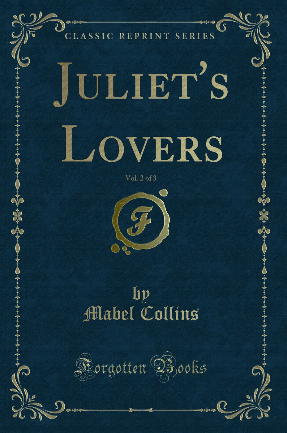 Juliet's Lovers, Vol. 2 of 3 (Classic Reprint)