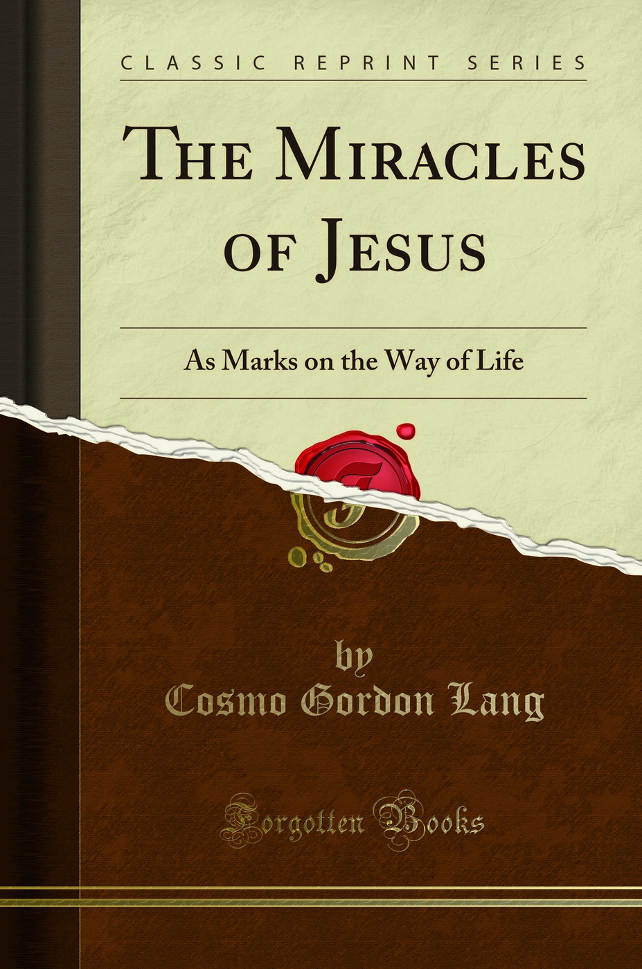 The Miracles of Jesus: As Marks on the Way of Life (Classic Reprint)