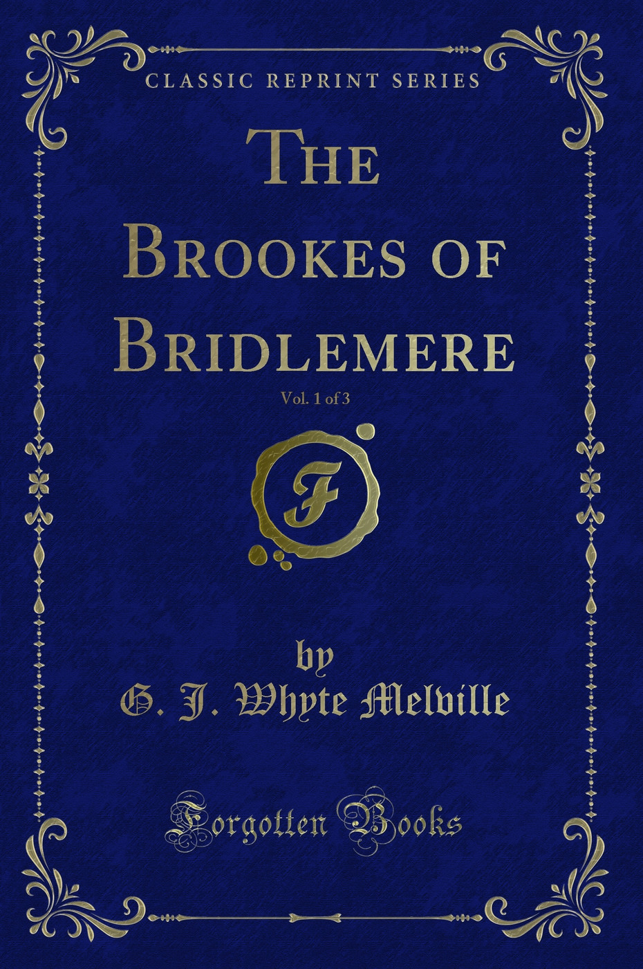 The Brookes of Bridlemere, Vol. 1 of 3 (Classic Reprint)