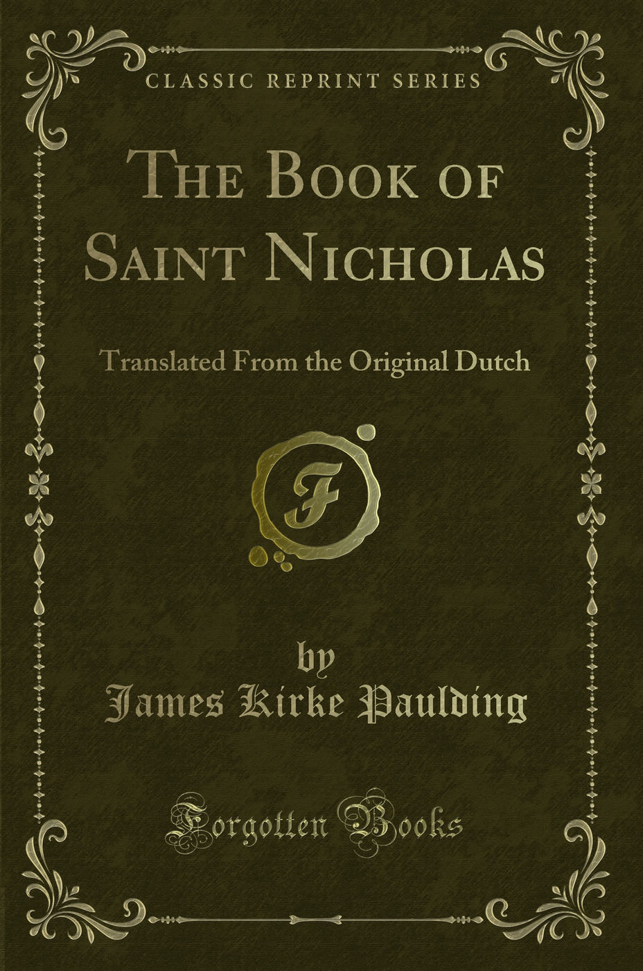 The Book of Saint Nicholas: Translated From the Original Dutch (Classic Reprint)