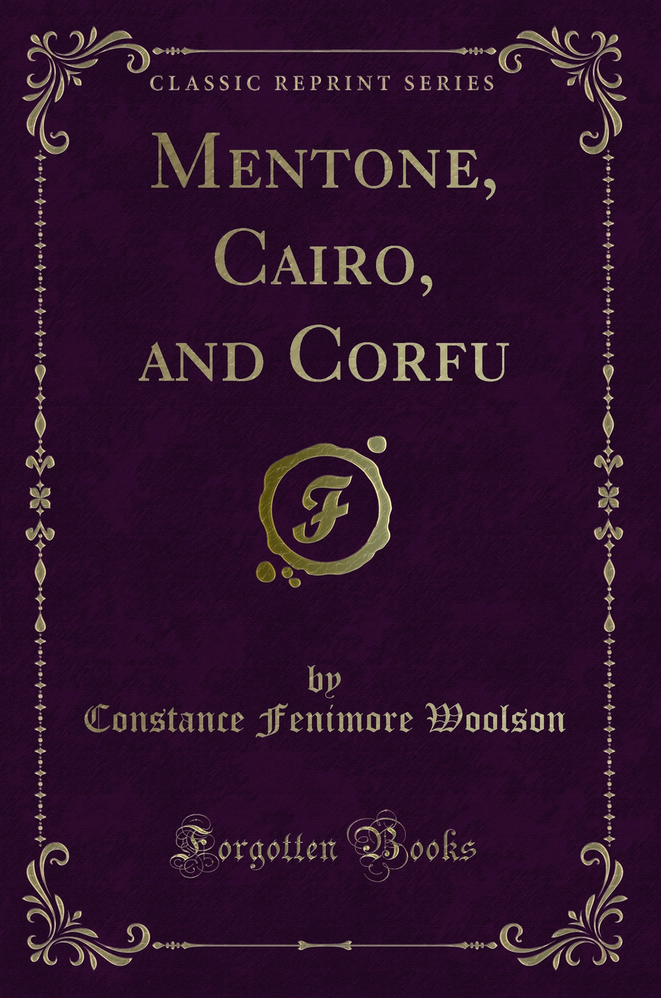 Mentone, Cairo, and Corfu (Classic Reprint)