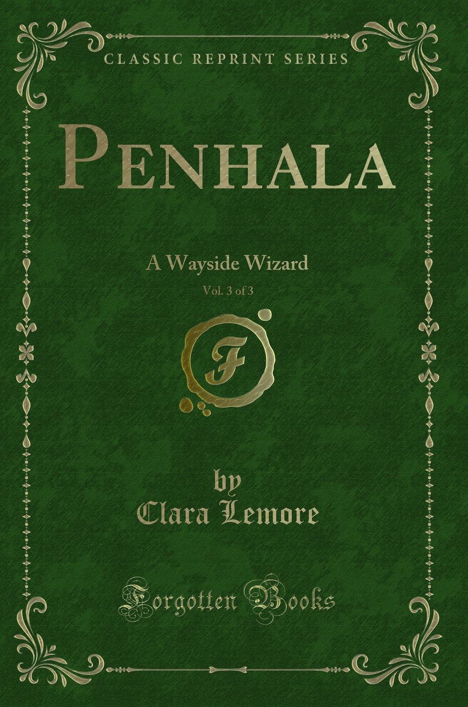 Penhala, Vol. 3 of 3: A Wayside Wizard (Classic Reprint)