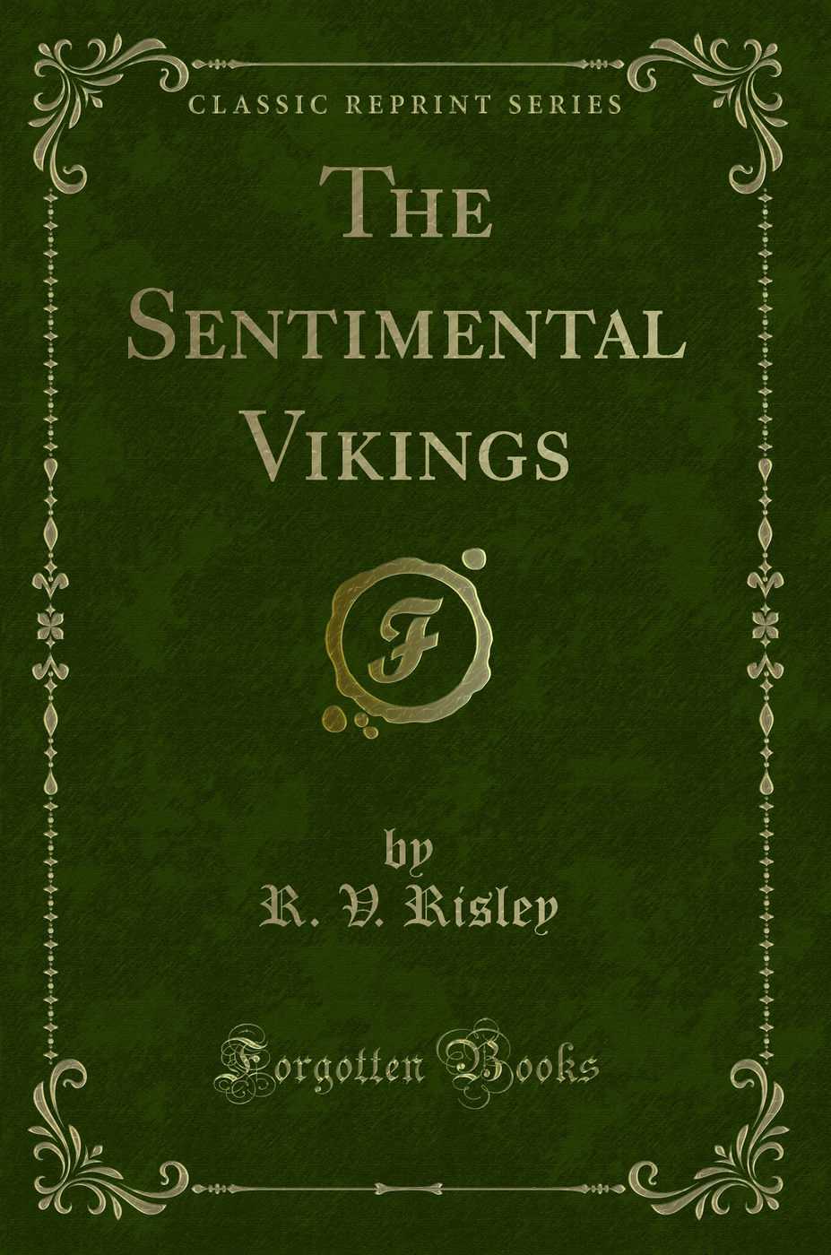 The Sentimental Vikings (Classic Reprint)