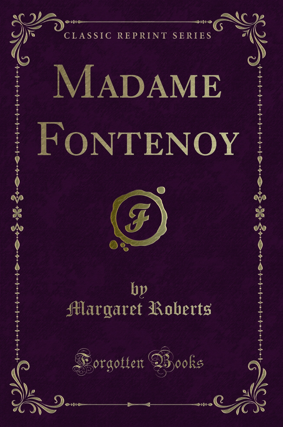 Madame Fontenoy (Classic Reprint)