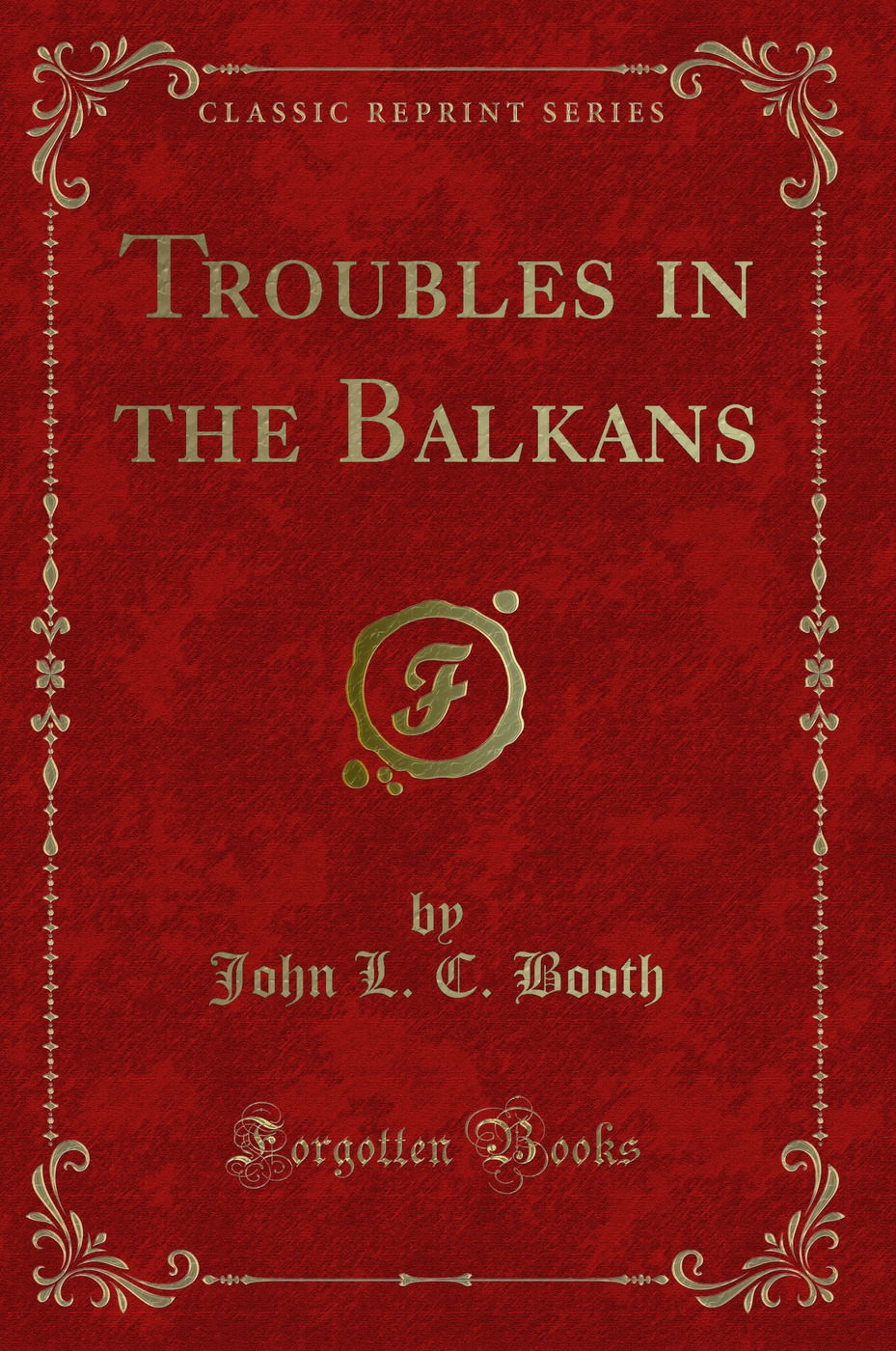 Troubles in the Balkans (Classic Reprint)