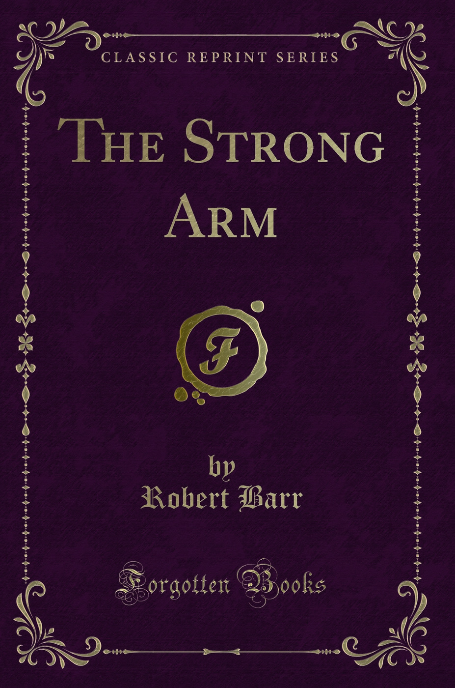 The Strong Arm (Classic Reprint)