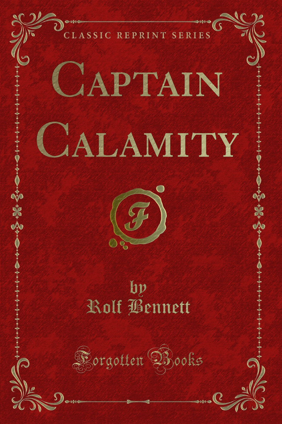 Captain Calamity (Classic Reprint)