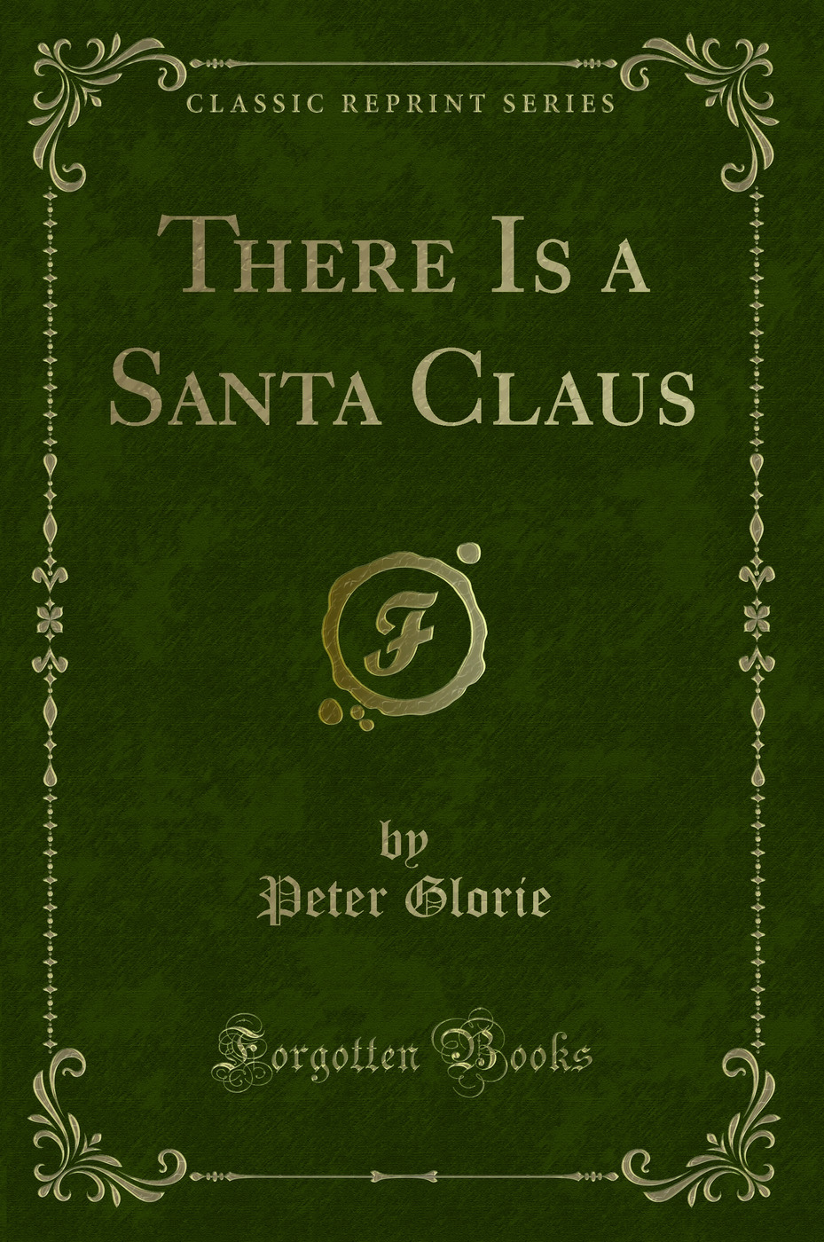 There Is a Santa Claus (Classic Reprint)
