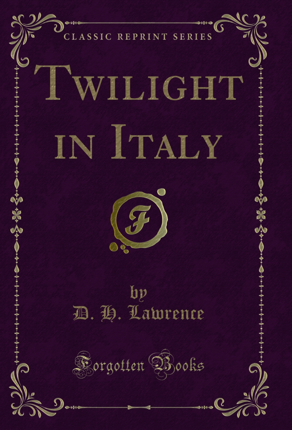 Twilight in Italy (Classic Reprint)