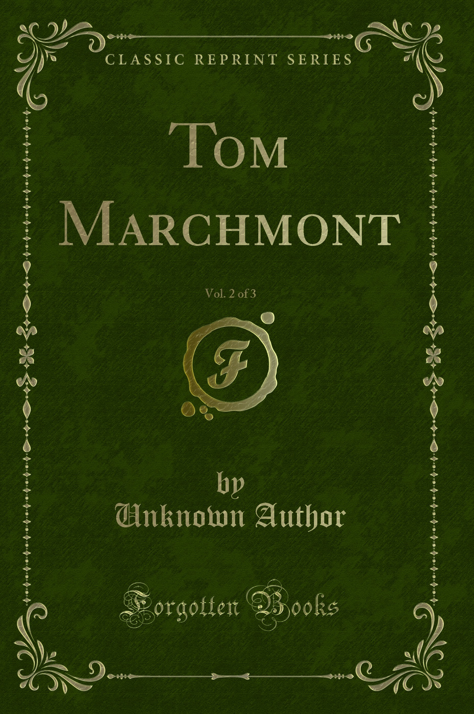 Tom Marchmont, Vol. 2 of 3 (Classic Reprint)