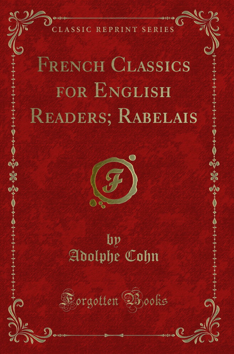 French Classics for English Readers; Rabelais (Classic Reprint)