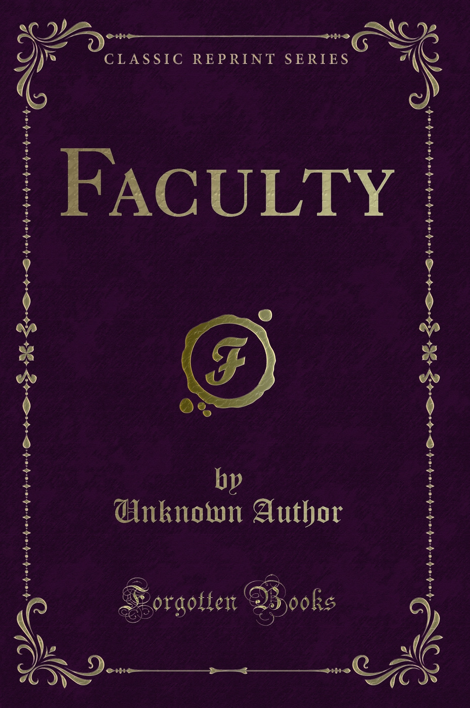 Faculty (Classic Reprint)