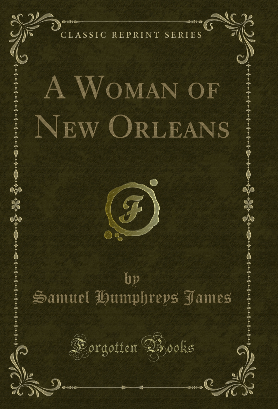 A Woman of New Orleans (Classic Reprint)