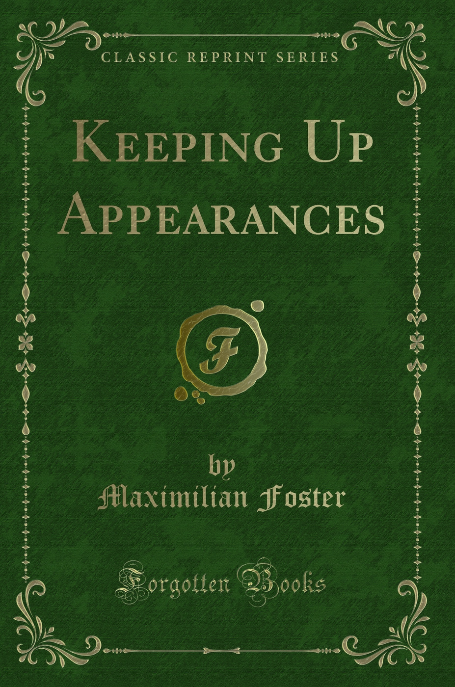 Keeping Up Appearances (Classic Reprint)