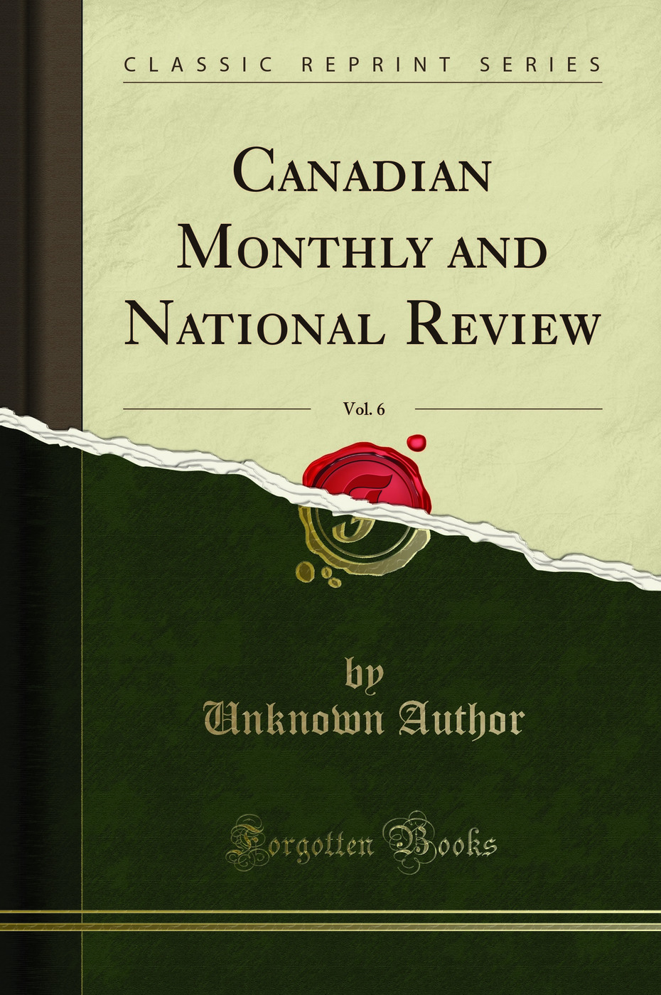 Canadian Monthly and National Review, Vol. 6 (Classic Reprint)