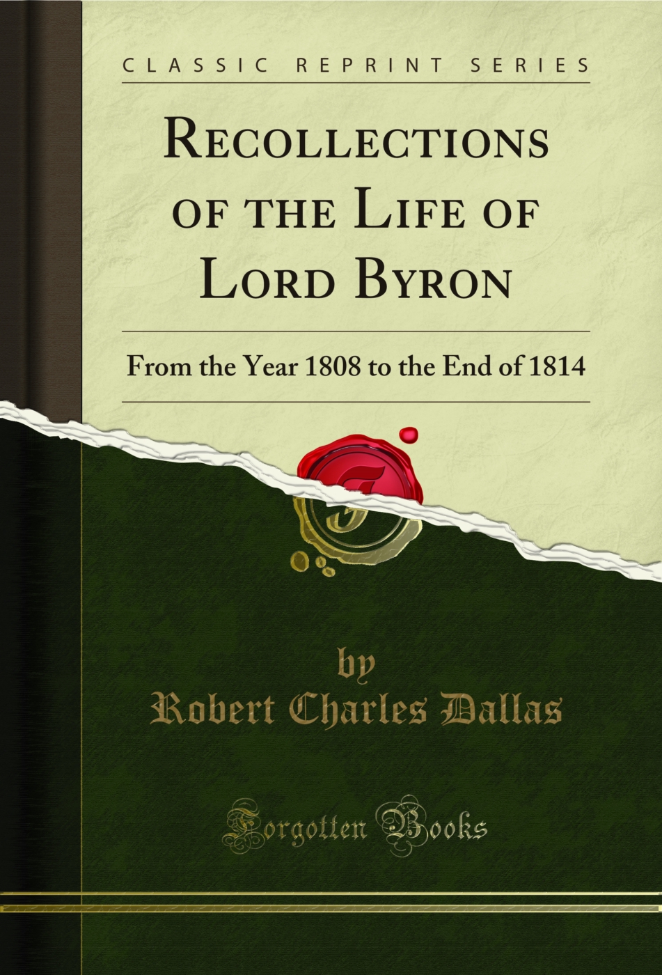 Recollections of the Life of Lord Byron: From the Year 1808 to the End of 1814 (Classic Reprint)