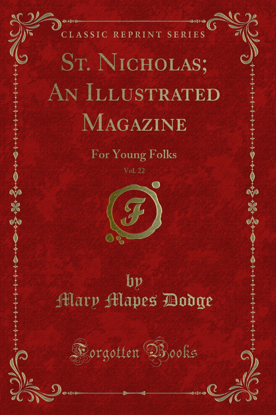 St. Nicholas; An Illustrated Magazine, Vol. 22: For Young Folks (Classic Reprint)